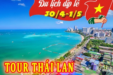 Tour du lịch Thái Lan 5 ngày 4 đêm dịp lễ 30/4 và 1/5