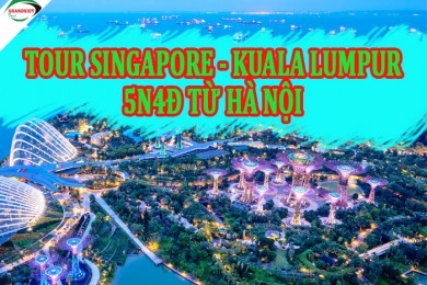 Tour Du Lịch Singapore - Kuala Lumpur 5 Ngày 4 Đêm Từ Hà Nội (Bay VietJet)