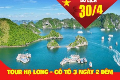 Tour Du Lịch Hạ Long - Cô Tô 3 ngày 2 đêm Dịp Lễ 30/4 Và 1/5