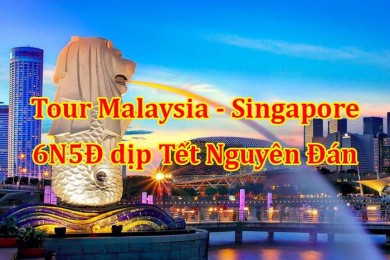 Tour Du Lịch Malaysia - Singapore 6 Ngày 5 Đêm Tết Âm Lịch 2025