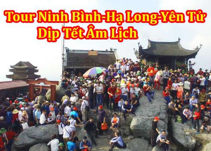 Tour Ninh Bình – Hạ Long –Yên Tử 4 Ngày Tết Âm Lịch 2022