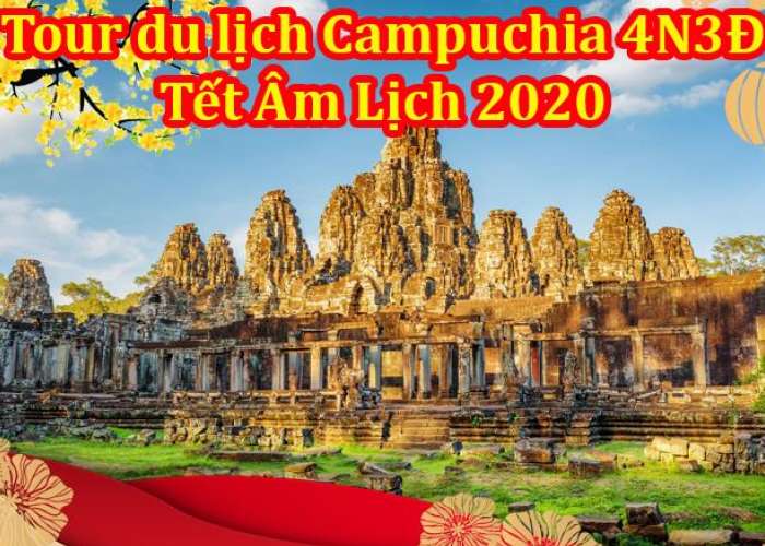 Du Lịch Campuchia 4 Ngày 3 Đêm Tết Âm Lịch 2020 Từ Hà Nội