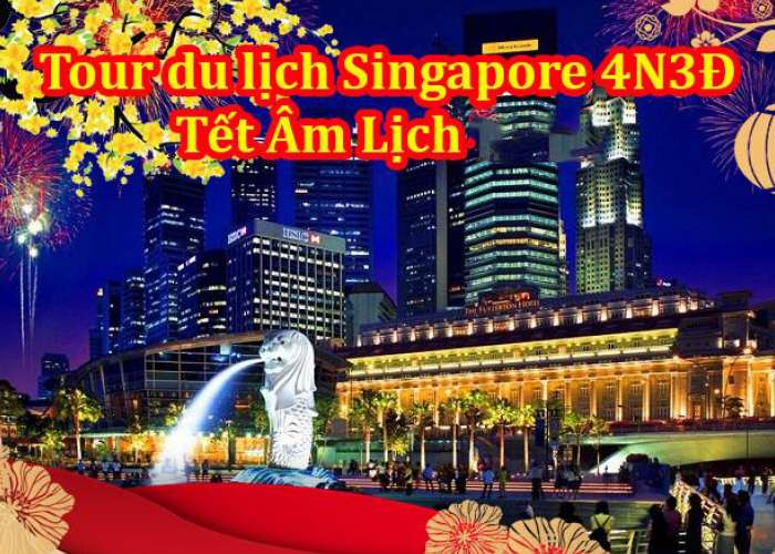 Du Lịch Singapore 4 Ngày 3 Đêm Tết Âm Lịch 2023 Từ Hà Nội (Bay Vietjet Air)