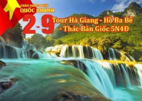 Tour Hà Giang – Hồ Ba Bể - Thác Bản Giốc Pác Bó 5 Ngày Lễ 2/9