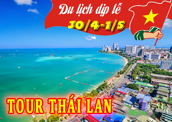Tour du lịch Thái Lan 5 ngày 4 đêm dịp lễ 30/4 và 1/5