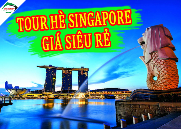Tour Du Lịch Hà Nội – Singapore 4 Ngày 3 Đêm