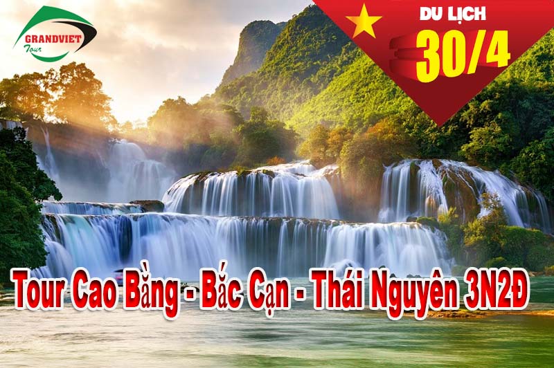 Tour Cao Bằng - Bắc Cạn - Thái Nguyên 3 Ngày 2 Đêm