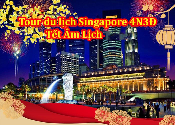 Tour Du Lịch Singapore 4 Ngày 3 Đêm Tết Âm Lịch 2025 Từ Hà Nội (Bay Vietjet Air)